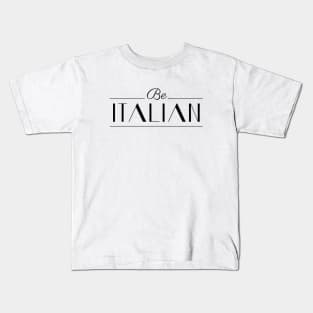 Be Italian Kids T-Shirt